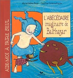 L' abécédaire imaginaire de Balthazar