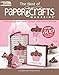 The Best of Paper Crafts Magazine (Leisure Arts #5279): Creative Crafts for All Occassions & Fun Paper Crafts with Delicious Gift Foods by Crafts Media LLC