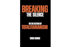 Breaking The Silence: On The Return Of Totalitarianism