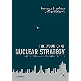 The Evolution of Nuclear Strategy: New, Updated and Completely Revised