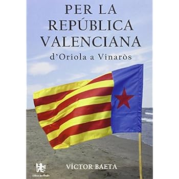 Per la República Valenciana d'Oriola a Vinaròs (Fora de col·lecció) Per la República Valenciana d'Oriola a Vinaròs (Fora de col·lecció)