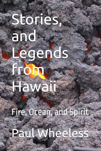 Stories, and Legends from Hawaii: Fire, Ocean, and Spirit