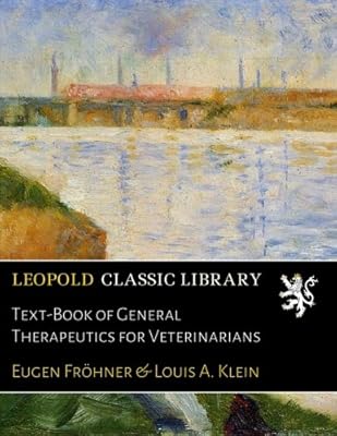 Text-Book of General Therapeutics for Veterinarians