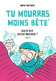 Tu mourras moins bête, Tome 2 : Quoi de neuf docteur Moustache ? by 