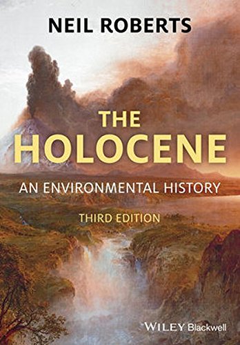 The Holocene: An Environmental History, by Neil Roberts