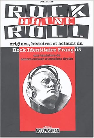 Rock Haine Roll Origines Histoires Et Acteurs Du Rock Identitaire Francais Rif Amazon Fr No Pasaran Collectif Livres