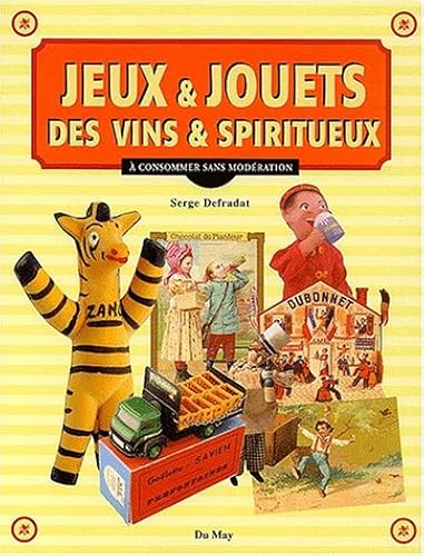 Download Jeux & jouets, Des vins & spiritueux. A consommer sans modération PDF