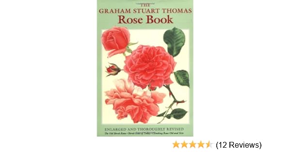 The Graham Stuart Thomas Rose Book Enlarged And Thoroughly - 