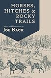 Horses, Hitches, and Rocky Trails (Little Western Library) by Joe Back
