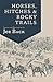 Horses, Hitches, and Rocky Trails (Little Western Library) by Joe Back