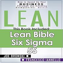 Lean: Lean Bible - Six Sigma & 5S - 3 Manuscripts Lean: Lean Bible - Six Sigma & 5S - 3 Manuscripts