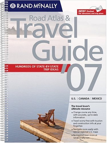 Rand McNally 2007 The Road Atlas & Travel Guide: U.S. / Canada / Mexico (Rand Mcnally Road Atlas and City Guide) by 