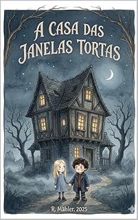 Livro A Casa das Janelas Tortas (As Aventuras de Hanna e Valentin)