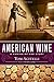 American Wine: A Coming-of-Age Story by Tom Acitelli