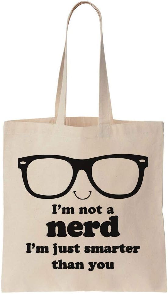 I'm Not A Nerd I'm Smarter Than You Cotton Canvas Tote Bag