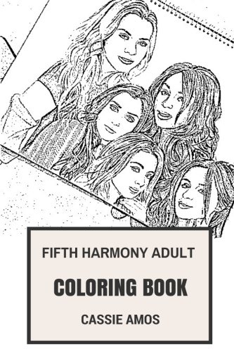 Fifth Harmony Adult Coloring Book: Pop Girl Group and X Factor Sensations, Beautiful Camilla Cabello and Lauren Inspired Adult Coloring Book (Fifth Harmony Books)