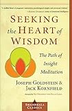 Seeking the Heart of Wisdom: The Path of Insight