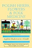 Polish Herbs, Flowers & Folk Medicine (Polish Interest) by 