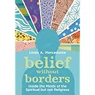 Belief without Borders: Inside the Minds of the Spiritual but not Religious