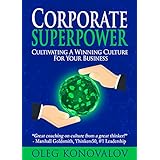 CORPORATE SUPERPOWER: Cultivating A Winning Culture For Your Business