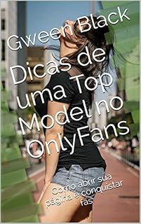 Livro Dicas de uma Top Model no OnlyFans: Como abrir sua página e conquistar fãs