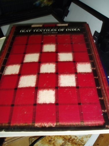 Ikat Textiles of India by Chelna Desai