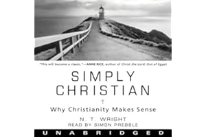 Simply Christian: Why Christianity Makes Sense