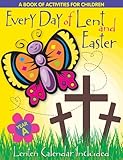 Every Day of Lent and Easter: A Book of Activities for Children - Cycle A