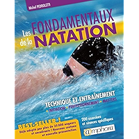 Les fondamentaux de la natation: Technique et entraînement : initiation, perfectionnement, Masters (ARTICLES SANS C… book cover Les fondamentaux de la natation: Technique et entraînement : initiation, perfectionnement, Masters (ARTICLES SANS C… book cover