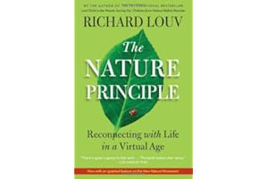 The Nature Principle: Reconnecting with Life in a Virtual Age