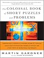 The Colossal Book of Short Puzzles and Problems