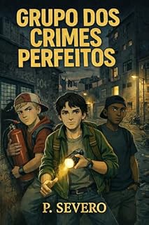 Livro Grupo dos Crimes Perfeitos: Nós Sempre estamos um passo a frente