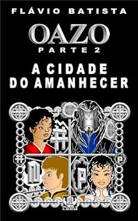 Livro Oazo, Parte 2 - A Cidade do Amanhecer
