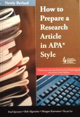 How to Prepare a Research Article in APA Style, Revised by Bob Algozzine, Meagan Karvonen, and Ya-yu Lo Fred Spooner (2010-01-01)