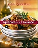 Je Prepare Tout A L'Avance ! (Cuisine - Gastronomie - Vin) (French Edition) by 