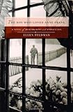 The Boy Who Loved Anne Frank: A Novel