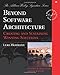 Beyond Software Architecture: Creating and Sustaining Winning Solutions