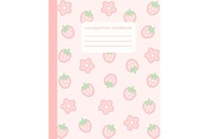 Composition Notebook: College Ruled Cute Strawberry and Kawaii Flower Pattern Pink Composition Book