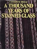 Thousand Years of Stained Glass, Brisac, Catherine, 0785801693