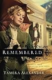 Remembered (Fountain Creek Chronicles, Book 3) by Tamera Alexander