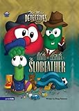 The Mess Detectives: The Slobfather (Big Idea Books / VeggieTales Book 1) by Doug Peterson