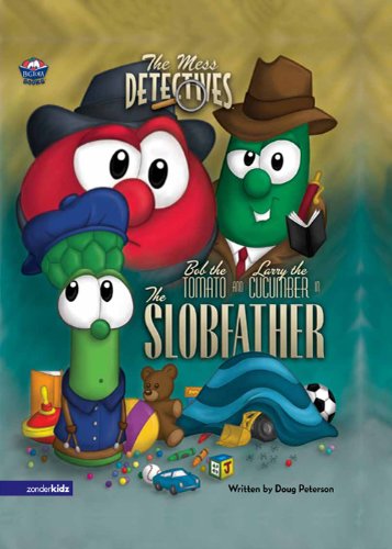 The Mess Detectives: The Slobfather (Big Idea Books / VeggieTales Book 1) by Doug Peterson