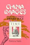 Image de China Images in the Life and Times of Henry Luce