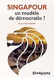 Singapour : Un modèle de démocratie ? by