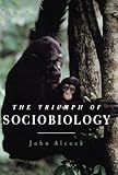 The Triumph of Sociobiology