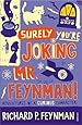Surely You're Joking Mr Feynman: Adventures of a Curious Character as Told to Ralph Leighton