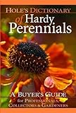 Hole's Dictionary of Hardy Perennials: The Buyers Guide for Professionals, Collectors & Gardeners by 