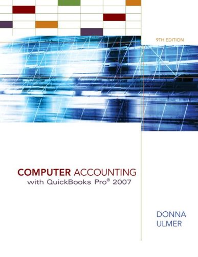Computer Accounting with QuickBooks Pro 2007 by Donna Ulmer