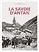 La Savoie d'antan - Nouvelle édition (Régions d'antan) (French Edition) by 