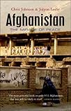 Afghanistan: The Mirage of Peace, Chris Johnson, Jolyon Leslie, 1842779559